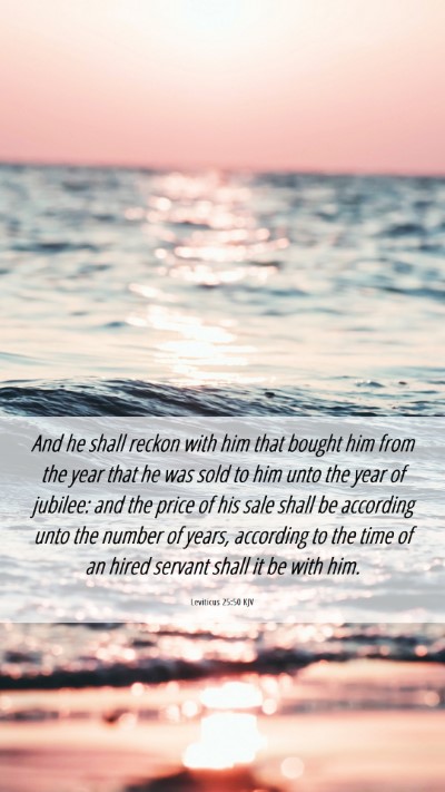 Picture 06 - Leviticus 25:50 KJV Mobile Phone Wallpaper - And he shall reckon with him that bought him from - Mobile Bible Verse Wallpaper
