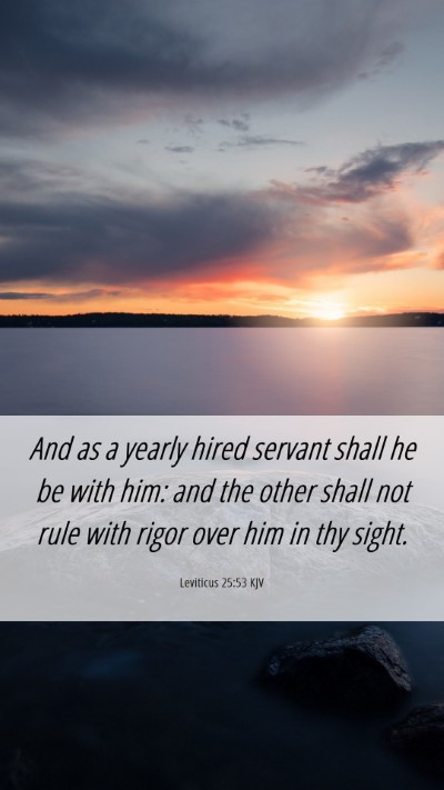 Picture 06 - Leviticus 25:53 KJV Mobile Phone Wallpaper - And as a yearly hired servant shall he be with - Mobile Bible Verse Wallpaper