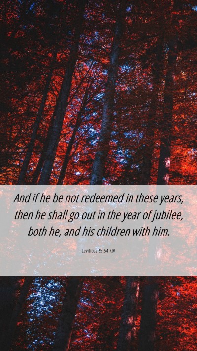 Picture 06 - Leviticus 25:54 KJV Mobile Phone Wallpaper - And if he be not redeemed in these years, then he - Mobile Bible Verse Wallpaper