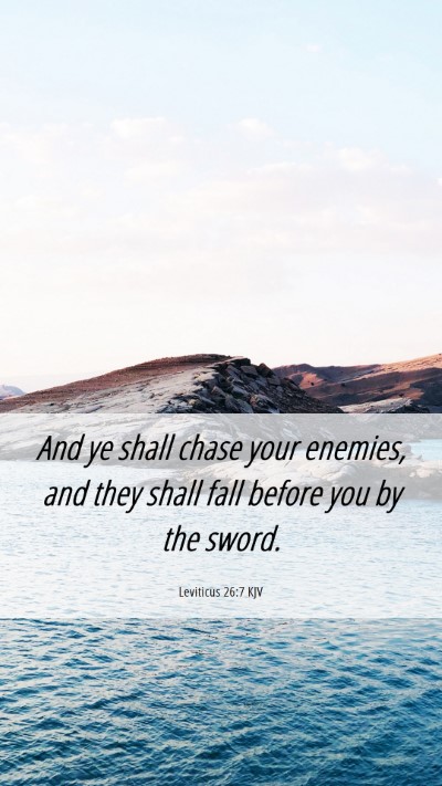Picture 06 - Leviticus 26:7 KJV Mobile Phone Wallpaper - And ye shall chase your enemies, and they shall - Mobile Bible Verse Wallpaper