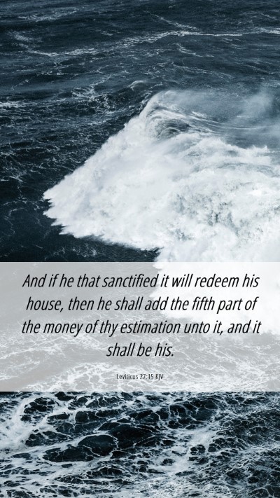 Picture 06 - Leviticus 27:15 KJV Mobile Phone Wallpaper - And if he that sanctified it will redeem his - Mobile Bible Verse Wallpaper