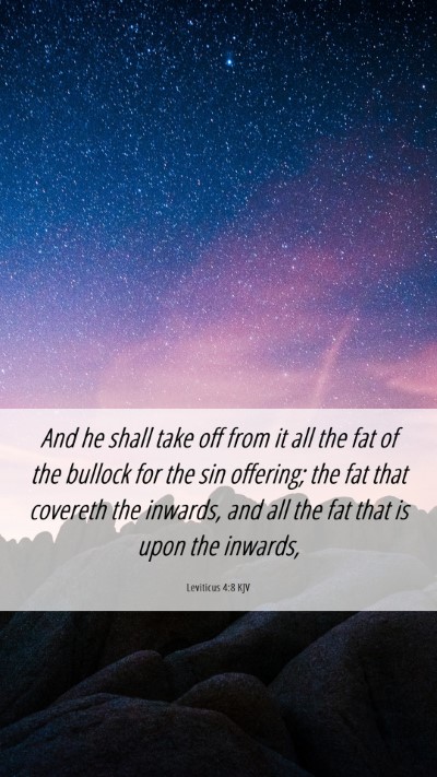 Picture 06 - Leviticus 4:8 KJV Mobile Phone Wallpaper - And he shall take off from it all the fat of the - Mobile Bible Verse Wallpaper