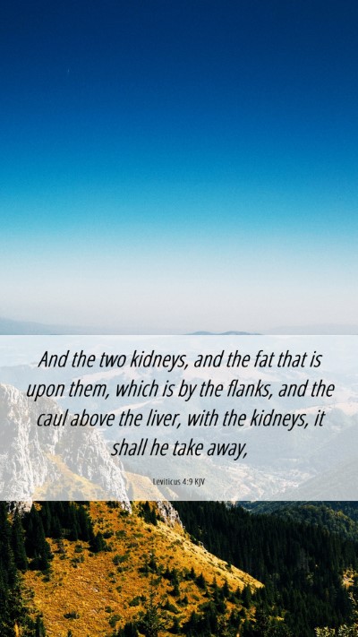 Picture 06 - Leviticus 4:9 KJV Mobile Phone Wallpaper - And the two kidneys, and the fat that is upon - Mobile Bible Verse Wallpaper