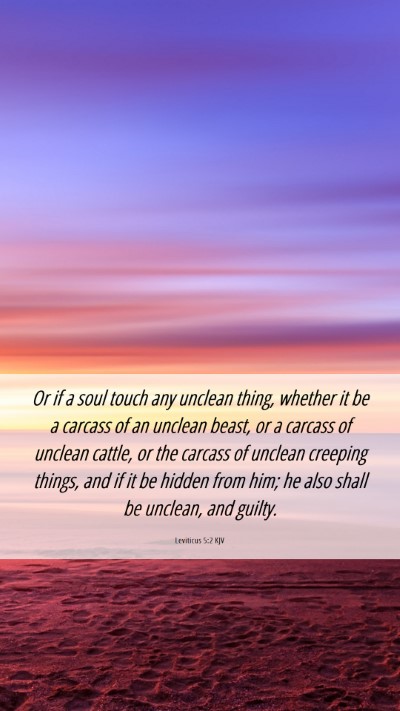 Picture 06 - Leviticus 5:2 KJV Mobile Phone Wallpaper - Or if a soul touch any unclean thing, whether it - Mobile Bible Verse Wallpaper