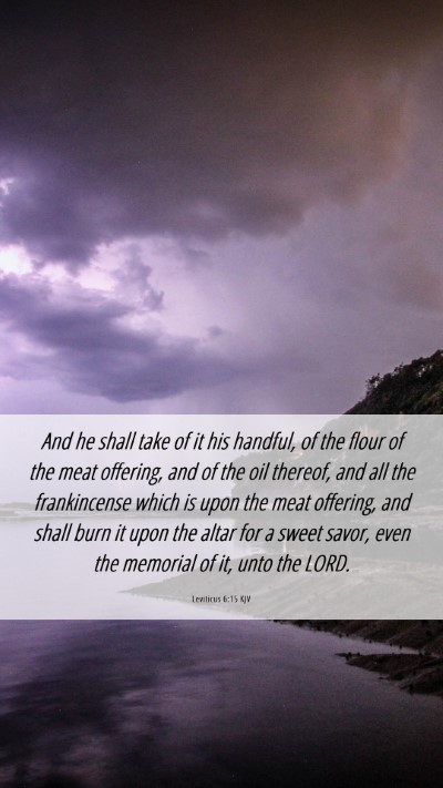 Picture 06 - Leviticus 6:15 KJV Mobile Phone Wallpaper - And he shall take of it his handful, of the flour - Mobile Bible Verse Wallpaper