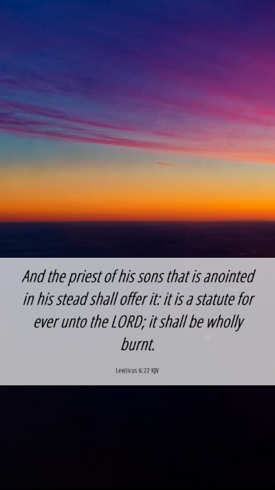 Picture 06 - Leviticus 6:22 KJV Mobile Phone Wallpaper - And the priest of his sons that is anointed in - Mobile Bible Verse Wallpaper