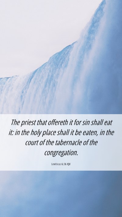 Picture 06 - Leviticus 6:26 KJV Mobile Phone Wallpaper - The priest that offereth it for sin shall eat it: - Mobile Bible Verse Wallpaper