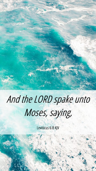 Picture 06 - Leviticus 6:8 KJV Mobile Phone Wallpaper - And the LORD spake unto Moses, - Mobile Bible Verse Wallpaper
