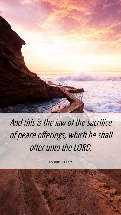 Picture 06 - Leviticus 7:11 KJV Mobile Phone Wallpaper - And this is the law of the sacrifice of peace - Mobile Bible Verse Wallpaper