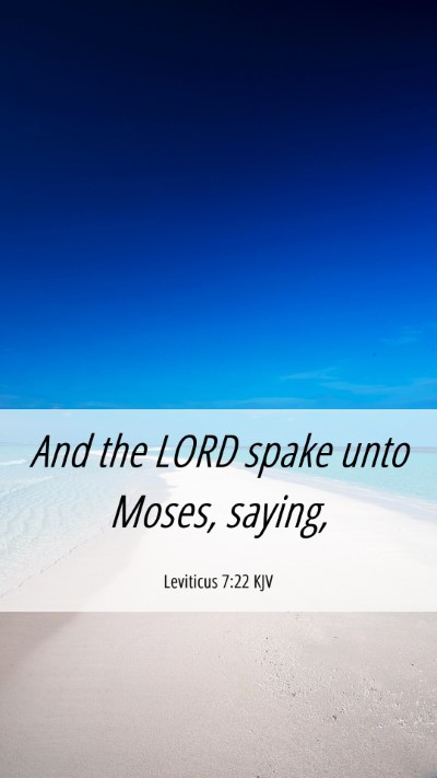 Picture 06 - Leviticus 7:22 KJV Mobile Phone Wallpaper - And the LORD spake unto Moses, - Mobile Bible Verse Wallpaper