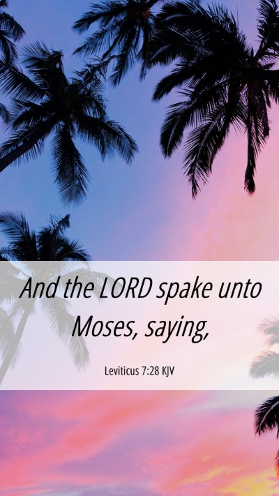 Picture 06 - Leviticus 7:28 KJV Mobile Phone Wallpaper - And the LORD spake unto Moses, - Mobile Bible Verse Wallpaper