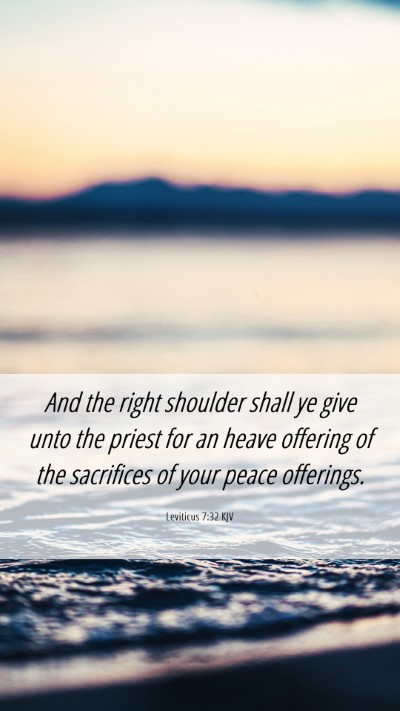 Picture 06 - Leviticus 7:32 KJV Mobile Phone Wallpaper - And the right shoulder shall ye give unto the - Mobile Bible Verse Wallpaper