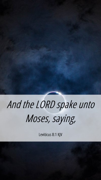 Picture 06 - Leviticus 8:1 KJV Mobile Phone Wallpaper - And the LORD spake unto Moses, - Mobile Bible Verse Wallpaper