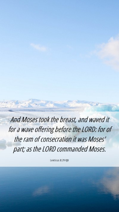 Picture 06 - Leviticus 8:29 KJV Mobile Phone Wallpaper - And Moses took the breast, and waved it for a - Mobile Bible Verse Wallpaper