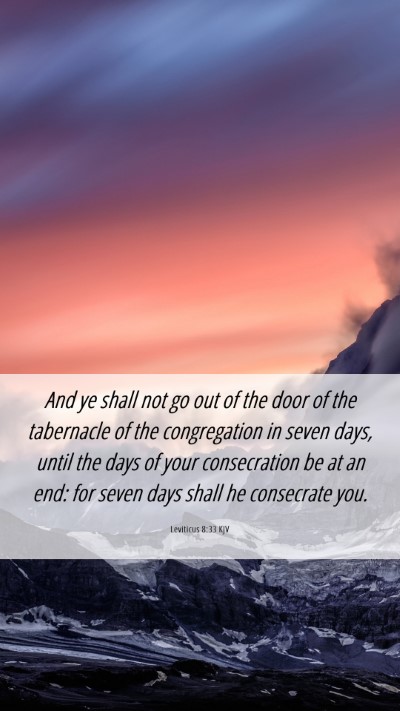 Picture 06 - Leviticus 8:33 KJV Mobile Phone Wallpaper - And ye shall not go out of the door of the - Mobile Bible Verse Wallpaper