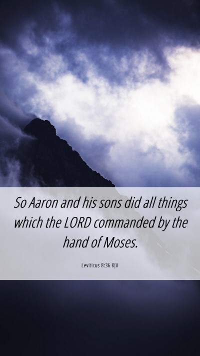 Picture 06 - Leviticus 8:36 KJV Mobile Phone Wallpaper - So Aaron and his sons did all things which the - Mobile Bible Verse Wallpaper
