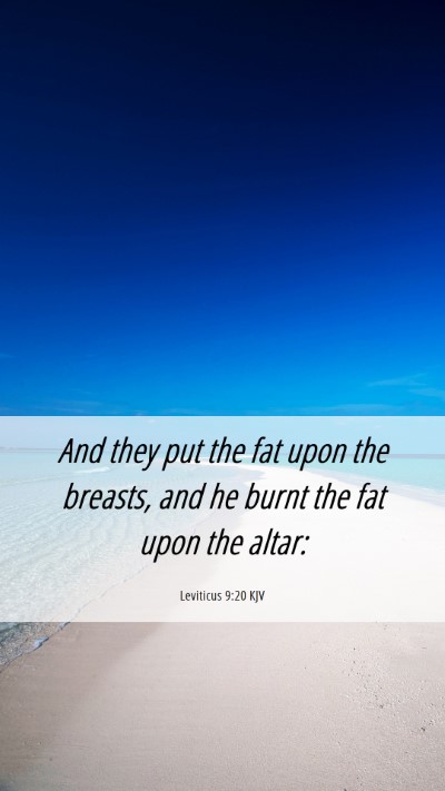 Picture 06 - Leviticus 9:20 KJV Mobile Phone Wallpaper - And they put the fat upon the breasts, and he - Mobile Bible Verse Wallpaper