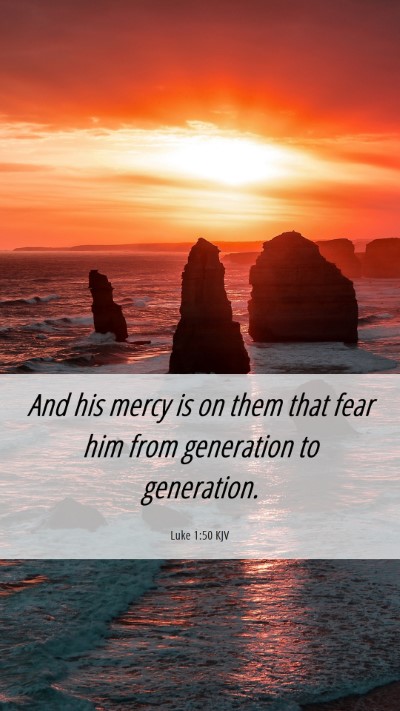 Picture 06 - Luke 1:50 KJV Mobile Phone Wallpaper - And his mercy is on them that fear him from - Mobile Bible Verse Wallpaper