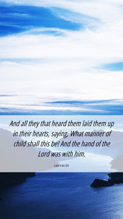 Picture 06 - Luke 1:66 KJV Mobile Phone Wallpaper - And all they that heard them laid them up in - Mobile Bible Verse Wallpaper