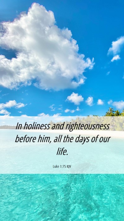 Picture 06 - Luke 1:75 KJV Mobile Phone Wallpaper - In holiness and righteousness before him, all the - Mobile Bible Verse Wallpaper