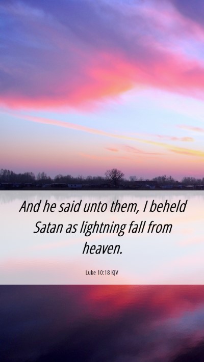 Picture 06 - Luke 10:18 KJV Mobile Phone Wallpaper - And he said unto them, I beheld Satan as - Mobile Bible Verse Wallpaper