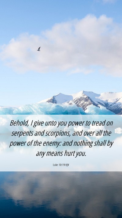 Picture 06 - Luke 10:19 KJV Mobile Phone Wallpaper - Behold, I give unto you power to tread on - Mobile Bible Verse Wallpaper