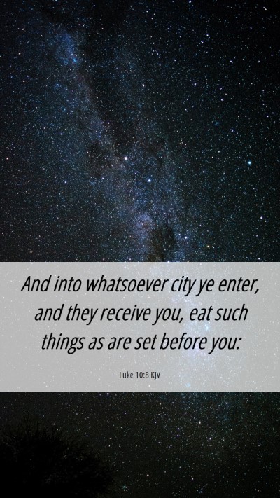 Picture 06 - Luke 10:8 KJV Mobile Phone Wallpaper - And into whatsoever city ye enter, and they - Mobile Bible Verse Wallpaper