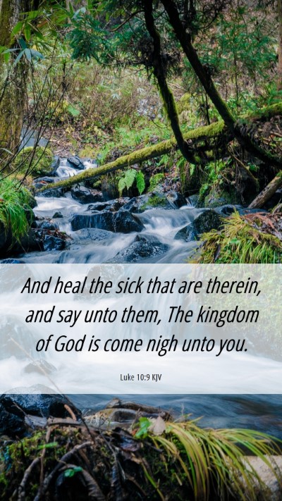 Picture 06 - Luke 10:9 KJV Mobile Phone Wallpaper - And heal the sick that are therein, and say unto - Mobile Bible Verse Wallpaper