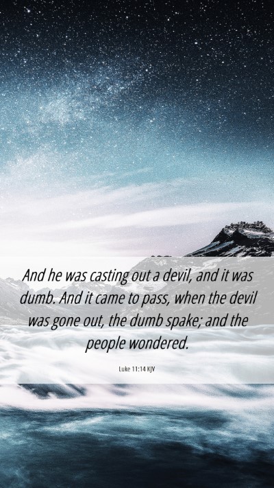 Picture 06 - Luke 11:14 KJV Mobile Phone Wallpaper - And he was casting out a devil, and it was dumb. - Mobile Bible Verse Wallpaper