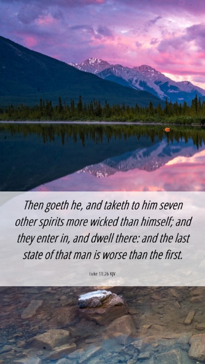 Picture 06 - Luke 11:26 KJV Mobile Phone Wallpaper - Then goeth he, and taketh to him seven other - Mobile Bible Verse Wallpaper