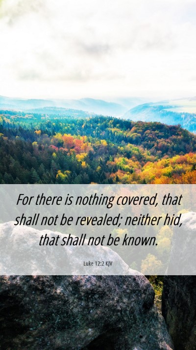 Picture 06 - Luke 12:2 KJV Mobile Phone Wallpaper - For there is nothing covered, that shall not be - Mobile Bible Verse Wallpaper