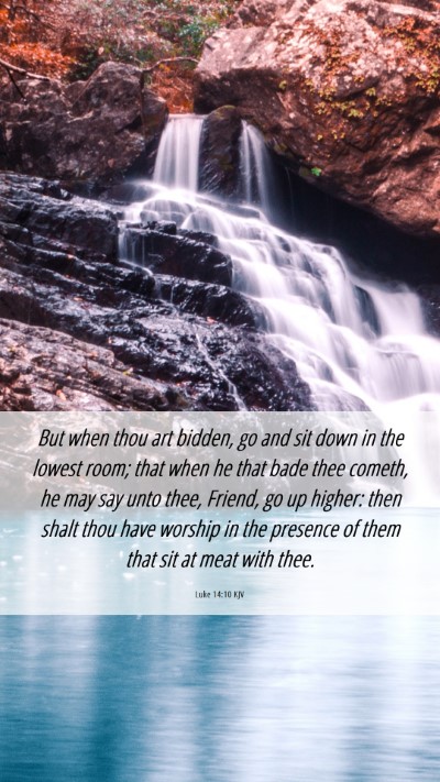Picture 06 - Luke 14:10 KJV Mobile Phone Wallpaper - But when thou art bidden, go and sit down in the - Mobile Bible Verse Wallpaper