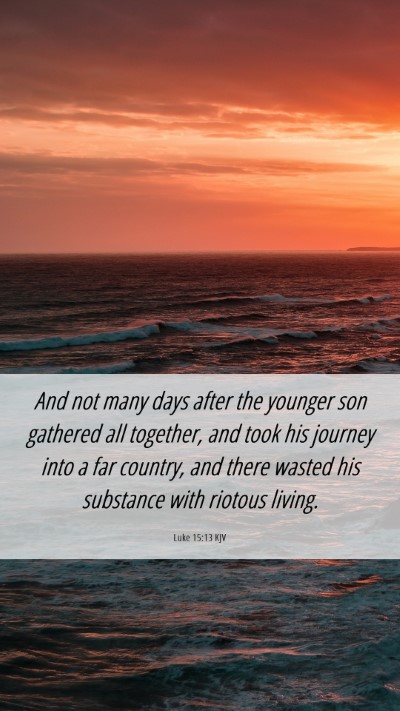 Picture 06 - Luke 15:13 KJV Mobile Phone Wallpaper - And not many days after the younger son gathered - Mobile Bible Verse Wallpaper
