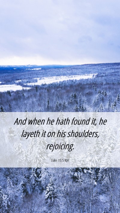 Picture 06 - Luke 15:5 KJV Mobile Phone Wallpaper - And when he hath found it, he layeth it on his - Mobile Bible Verse Wallpaper