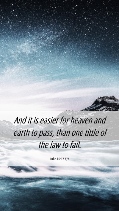 Picture 06 - Luke 16:17 KJV Mobile Phone Wallpaper - And it is easier for heaven and earth to pass, - Mobile Bible Verse Wallpaper