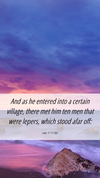 Picture 06 - Luke 17:12 KJV Mobile Phone Wallpaper - And as he entered into a certain village, there - Mobile Bible Verse Wallpaper