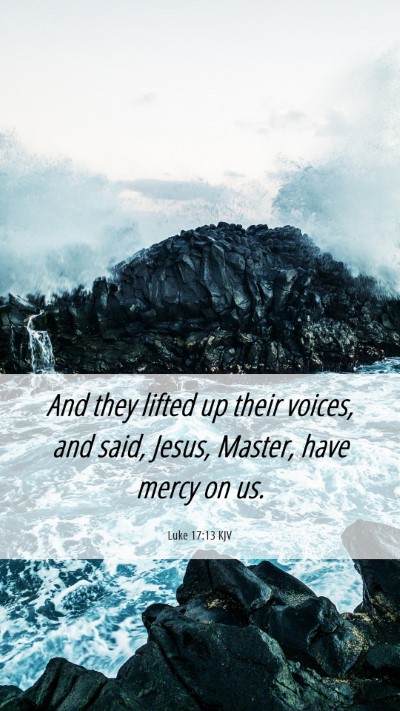 Picture 06 - Luke 17:13 KJV Mobile Phone Wallpaper - And they lifted up their voices, and said, Jesus, - Mobile Bible Verse Wallpaper