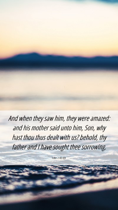 Picture 06 - Luke 2:48 KJV Mobile Phone Wallpaper - And when they saw him, they were amazed: and his - Mobile Bible Verse Wallpaper