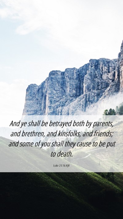 Picture 06 - Luke 21:16 KJV Mobile Phone Wallpaper - And ye shall be betrayed both by parents, and - Mobile Bible Verse Wallpaper