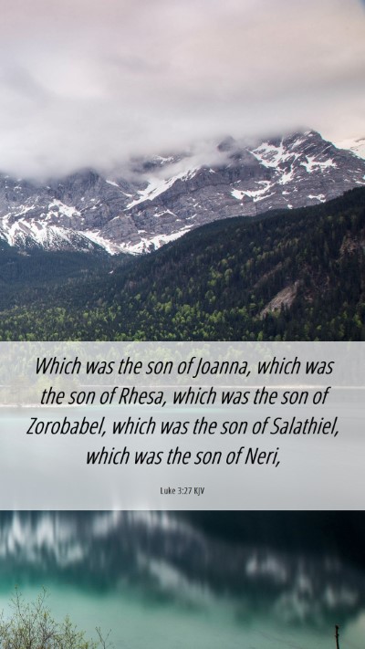 Picture 06 - Luke 3:27 KJV Mobile Phone Wallpaper - Which was the son of Joanna, which was the son of - Mobile Bible Verse Wallpaper