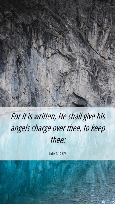 Picture 06 - Luke 4:10 KJV Mobile Phone Wallpaper - For it is written, He shall give his angels - Mobile Bible Verse Wallpaper