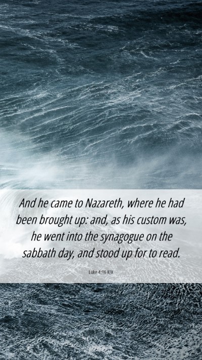 Picture 06 - Luke 4:16 KJV Mobile Phone Wallpaper - And he came to Nazareth, where he had been - Mobile Bible Verse Wallpaper
