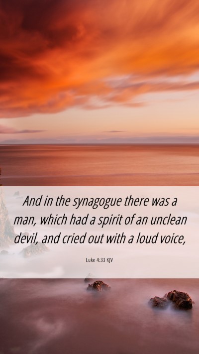 Picture 06 - Luke 4:33 KJV Mobile Phone Wallpaper - And in the synagogue there was a man, which had a - Mobile Bible Verse Wallpaper