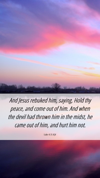 Picture 06 - Luke 4:35 KJV Mobile Phone Wallpaper - And Jesus rebuked him, saying, Hold thy peace, - Mobile Bible Verse Wallpaper