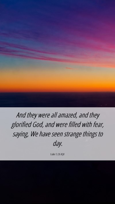 Picture 06 - Luke 5:26 KJV Mobile Phone Wallpaper - And they were all amazed, and they glorified God, - Mobile Bible Verse Wallpaper
