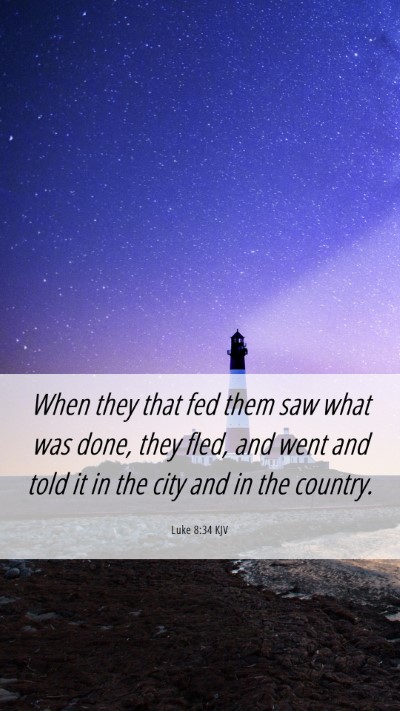Picture 06 - Luke 8:34 KJV Mobile Phone Wallpaper - When they that fed them saw what was done, they - Mobile Bible Verse Wallpaper