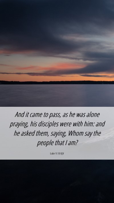 Picture 06 - Luke 9:18 KJV Mobile Phone Wallpaper - And it came to pass, as he was alone praying, his - Mobile Bible Verse Wallpaper
