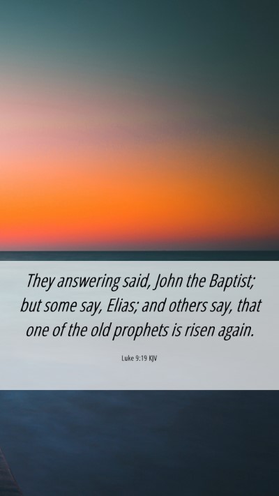 Picture 06 - Luke 9:19 KJV Mobile Phone Wallpaper - They answering said, John the Baptist; but some - Mobile Bible Verse Wallpaper