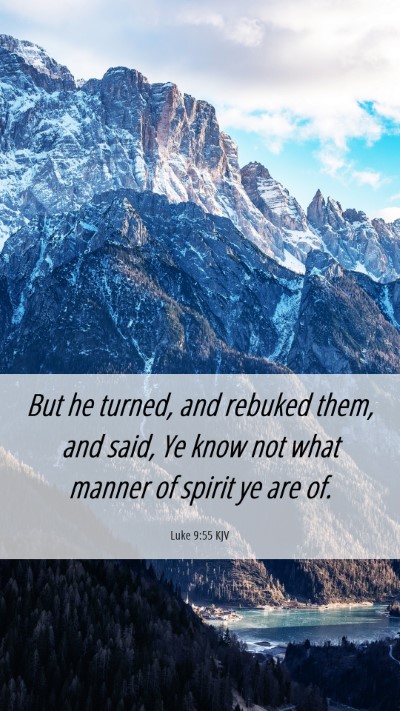 Picture 06 - Luke 9:55 KJV Mobile Phone Wallpaper - But he turned, and rebuked them, and said, Ye - Mobile Bible Verse Wallpaper