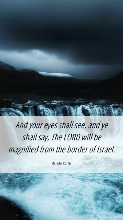 Picture 06 - Malachi 1:5 KJV Mobile Phone Wallpaper - And your eyes shall see, and ye shall say, The - Mobile Bible Verse Wallpaper